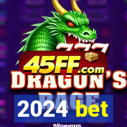 2024 bet